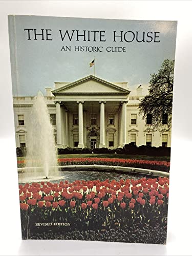 Imagen de archivo de The White House, An Historic Guide a la venta por Wonder Book