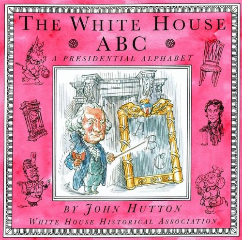 Imagen de archivo de White House ABC: A Presidential Alphabet a la venta por Wonder Book