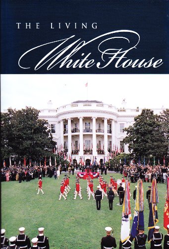 Beispielbild fr The Living White House zum Verkauf von Wonder Book