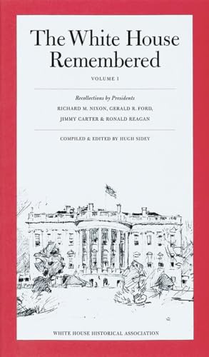 Stock image for The White House Remembered, Volume 1 (Recollections By Richard M. Nixon, Gerald R. Ford, Jimmy Carter & Ronald Reagan for sale by Wonder Book