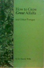 Stock image for How to Grow Great Alfalfa . And Other Forages for sale by Chequamegon Books