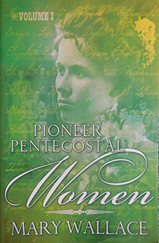 Stock image for Pioneer Pentecostal Women Volume 1