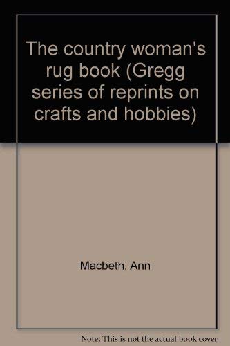 Stock-Bild f�r The country woman's rug book (Gregg series of reprints on crafts and hobbies)