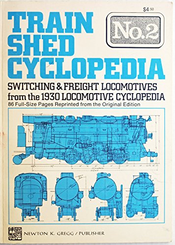 9780912318264: Train Shed Cyclopedia No. 2: Switching & Freight Locomotives from the 1930 Locomotive Cyclopedia