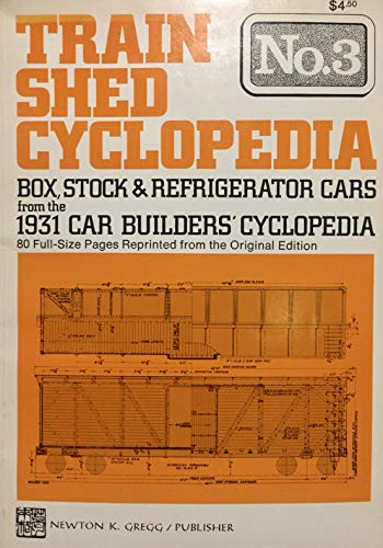 9780912318271: Train Shed Cyclopedia No. 3: Box Stock & Refrigerator Cars from the 1931 Car Builders Cyclopedia