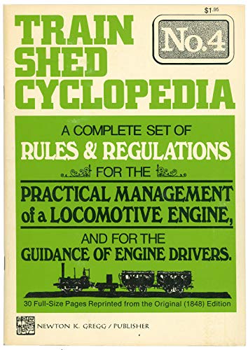 9780912318288: Train Shed Cyclopedia No. 4: A Complete Set of Rules and Regulations for the Practical Management of a Locomotive Engine and for the Guidance of Engine Drivers
