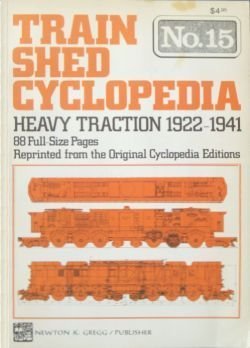 Imagen de archivo de Train Shed Cyclopedia, No. 15: Heavy Traction, 1922-1941 a la venta por John M. Gram