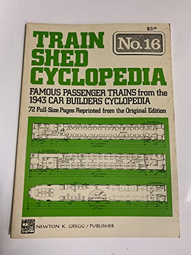 Imagen de archivo de Train Shed Cyclopedia No. 16: Famous Passenger Trains from the 1943 Car Builders Cyclopedia a la venta por 3rd St. Books