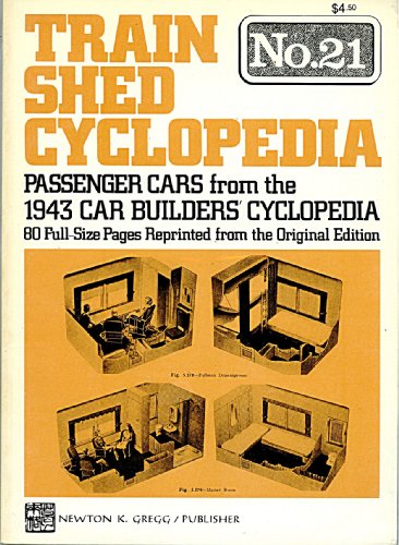 Imagen de archivo de Train Shed Cyclopedia No. 21: Passenger Cars from the 1943 Car Builders' Cyclopedia a la venta por HPB-Diamond