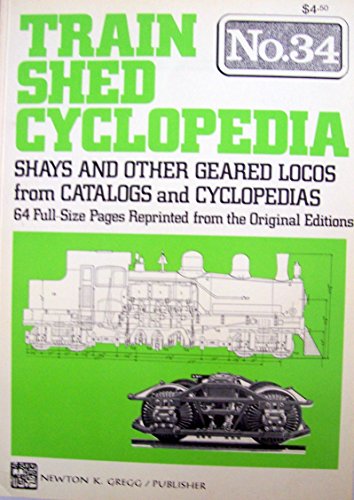 9780912318653: Train Shed Cyclopedia No. 34: Shays and Other Geared Locos from Catalogs and Cyclopedias