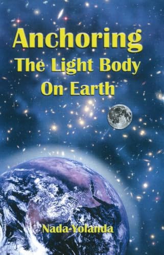Stock-Bild f�r Anchoring the Light Body on Earth