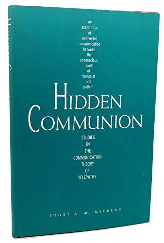 Stock image for Hidden Communion: Studies in the Communication Theory of Telepathy for sale by Irish Booksellers