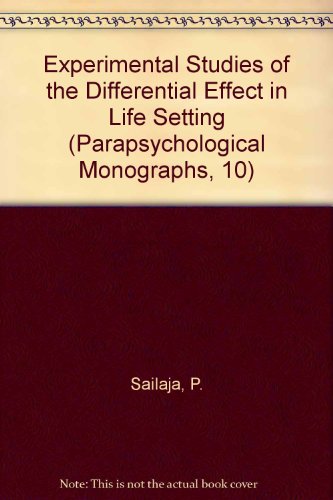 Experimental Studies of the Differential Effect in Life Setting (Parapsychological Monographs, 10) (9780912328201) by Sailaja, P.; Rao, K. R.