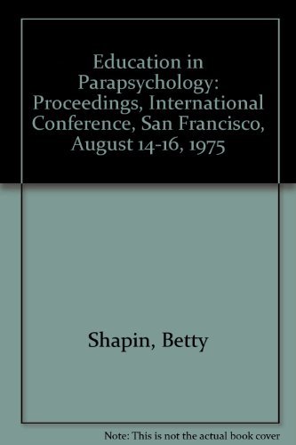 9780912328287: Education in Parapsychology: Proceedings, International Conference, San Francisco, August 14-16, 1975