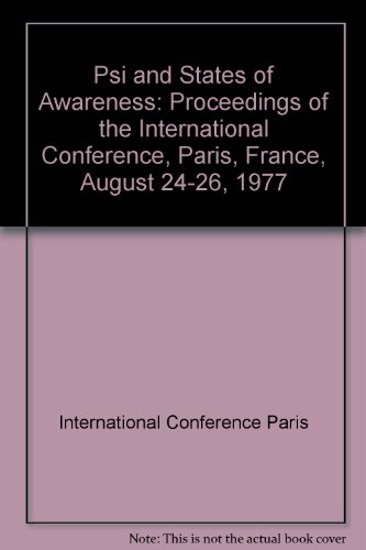 Stock image for PSI and States of Awareness Proceedings of an International Conference Held in Paris, France August 24-26, 1977 for sale by Samuel Lasenby Bookseller