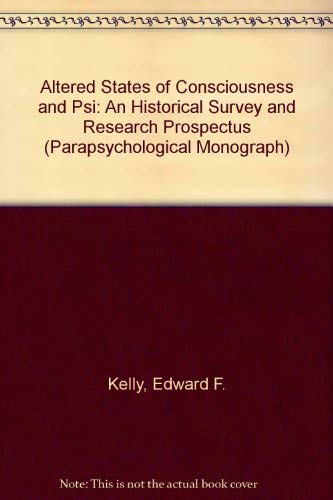 9780912328348: Altered States of Consciousness and Psi: An Historical Survey and Research Prospectus: 18 (Parapsychological Monograph)