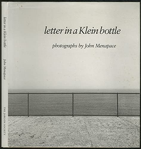 LETTER IN A KLEIN BOTTLE. Photographs by John Menapace Jargon 97
