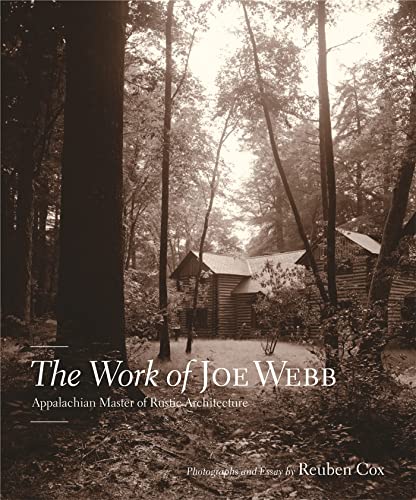 9780912330853: The Work of Joe Webb: Appalachian Master of Rustic Architecture