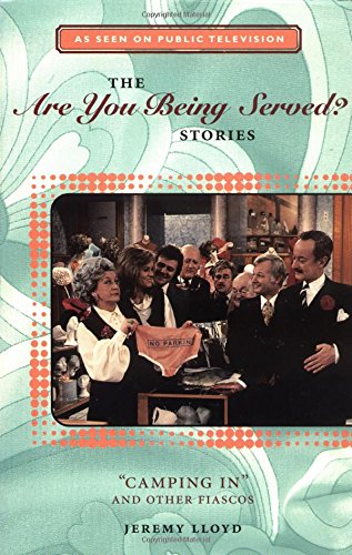 Imagen de archivo de The Are You Being Served? Stories: 'Camping In' and Other Fiascoes a la venta por Wonder Book