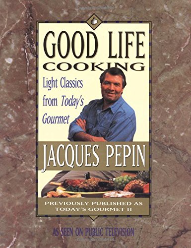 9780912333175: Good Life Cooking: Light Classics from Today's Gourmet