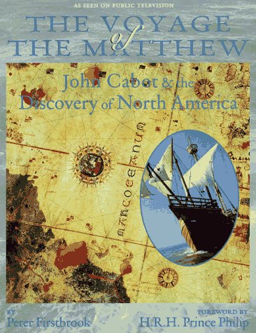 Imagen de archivo de The Voyage of the Matthew : John Cabot and the Discovery of North America a la venta por Clausen Books, RMABA