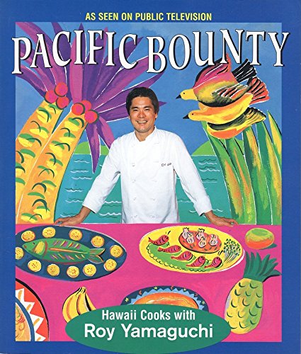 Beispielbild fr Pacific Bounty: Hawaii Cooks With Roy Yamaguchi zum Verkauf von The Book Medley