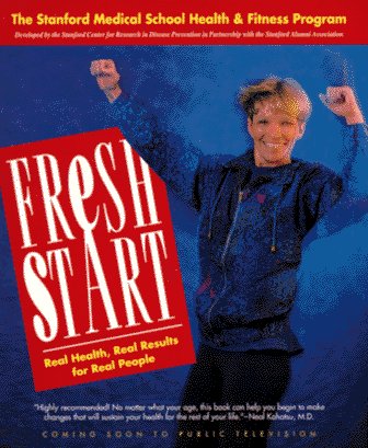 Stock image for Fresh Start: The Stanford Medical School Health and Fitness Program for sale by Wonder Book