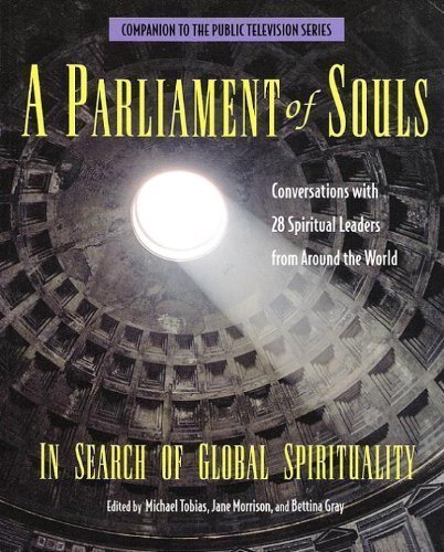 Stock image for A Parliament of Souls: In Search of Global Spirituality: Interviews with 28 Spiritual Leaders from Around the World for sale by ThriftBooks-Dallas