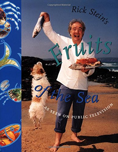 Beispielbild fr Rick Stein's Fruits of the Sea : Over 150 Seafood Recipes for Every Occasion zum Verkauf von Better World Books