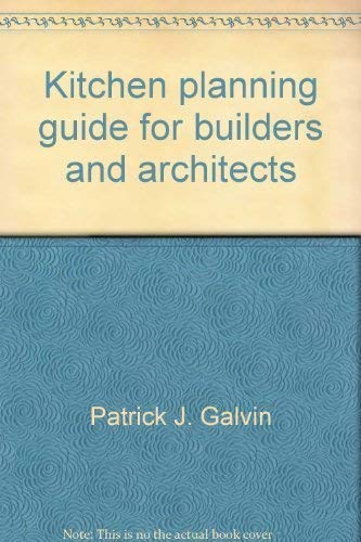 Stock image for KITCHEN PLANNING GUIDE FOR BUILDERS AND ARCHITECTS for sale by Alkahest Books