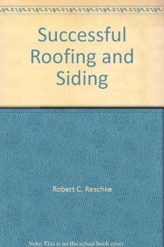 Imagen de archivo de Successful Roofing and Siding a la venta por Half Price Books Inc.