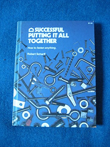 Imagen de archivo de Successful Putting It All Together : How to Fasten Anything a la venta por ThriftBooks-Atlanta