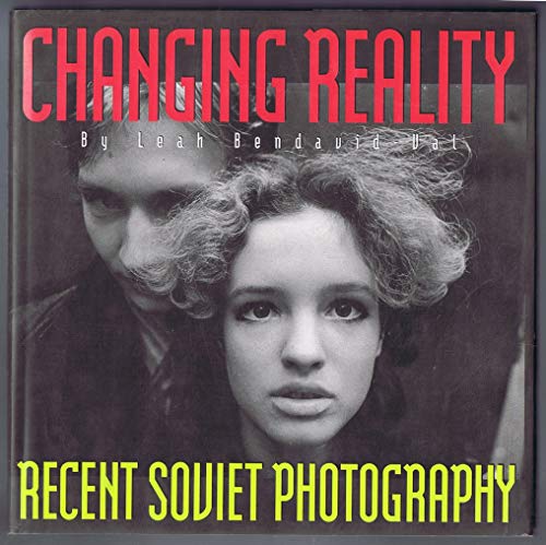 Beispielbild fr Changing Reality : Recent Soviet Photography zum Verkauf von Better World Books