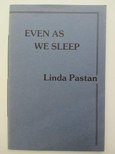 Even as we sleep (Croissant pamphlets) (9780912348056) by Pastan, Linda