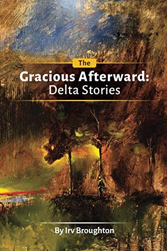 Stock image for The Gracious Afterward: Delta Stories for sale by Revaluation Books