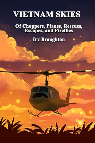 Stock image for VIETNAM SKIES: Of Choppers, Planes, Rescues, Escapes, and Fireflies