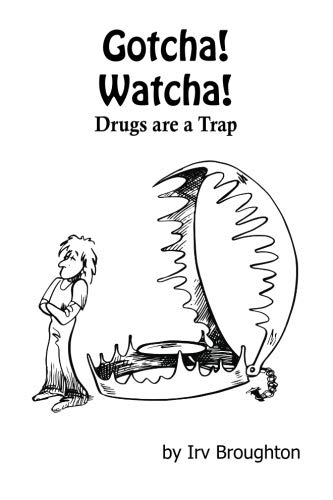 Stock image for Gotcha! Watcha! Drugs are a Trap: Poems about Drugs and All Kinds of Other Things