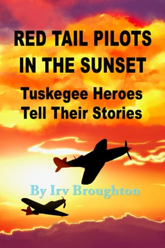 Immagine stock per Red Tail Pilots in the Sunset: Tuskegee Heroes Tell Their Stories