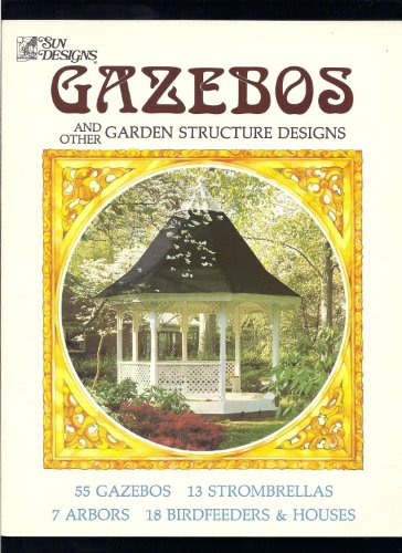 Beispielbild fr Gazebos and Other Garden Structure Designs zum Verkauf von Terrace Horticultural Books