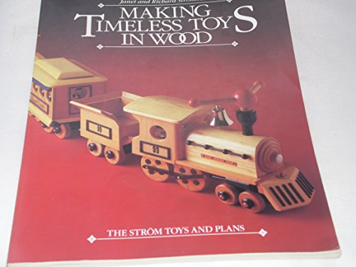 9780912355054: Making Timeless Toys in Wood: Strom Toys and Plans