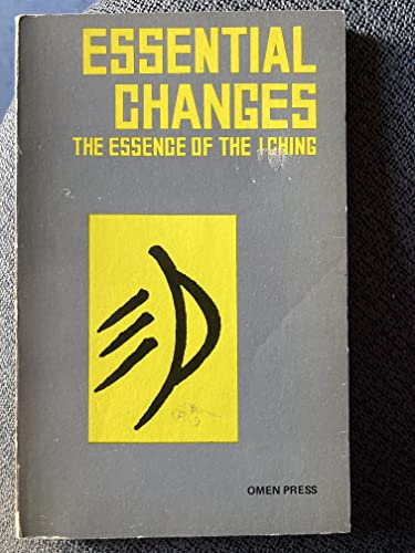 Stock image for Essential Changes: The Essence of the I Ching for sale by ThriftBooks-Atlanta
