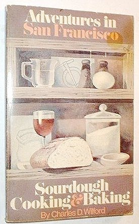 Stock image for Adventures in San Francisco: Sourdough Cooking and Baking for sale by Jenson Books Inc