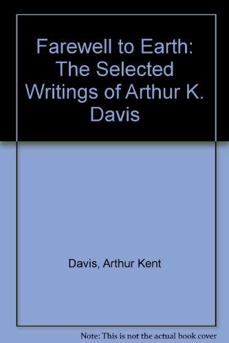 Stock image for Farewell to Earth: The Selected Writings of Arthur K. Davis Volume 2 for sale by Kennys Bookstore