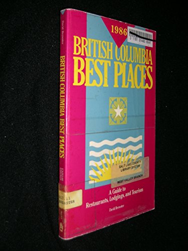 British Columbia best places: A guide to restaurants, lodgings, and tourism (9780912365077) by Brewster, David