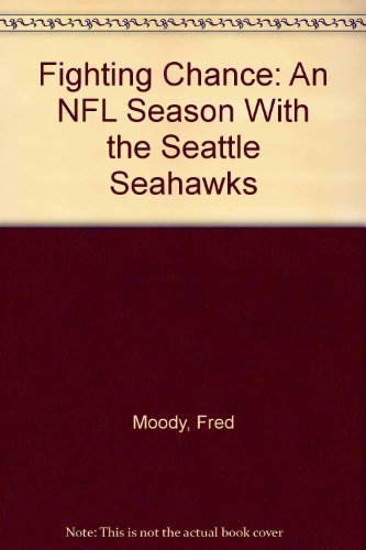 Stock image for Fighting Chance: An NFL Season With the Seattle Seahawks for sale by SecondSale