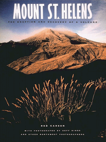 9780912365329: Mount St. Helens the Eruption and Recovery of a Volcano