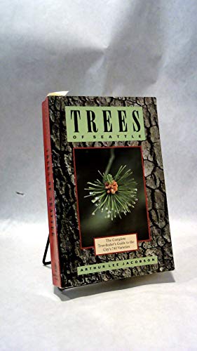 Imagen de archivo de Trees of Seattle: The Complete Tree-Finder's Guide to the City's 740 Varieties a la venta por SecondSale