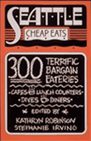 Stock image for Seattle Cheap Eats: 300 Terrific Bargain Eateries for sale by Keeper of the Page