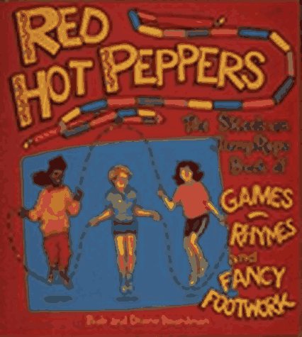 Beispielbild fr Red Hot Peppers: The Skookum Book of Jump Rope Games, Rhymes, and Fancy Footwork zum Verkauf von SecondSale