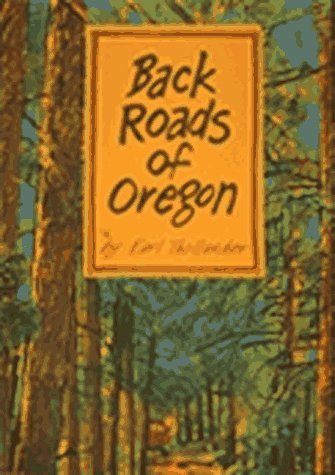 Imagen de archivo de Back Roads of Oregon: 82 Trips on Oregon's Scenic Byways a la venta por Books of the Smoky Mountains